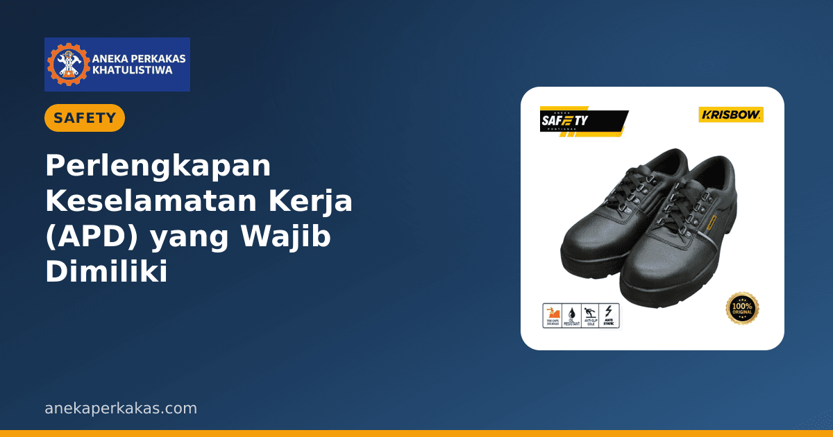 Perlengkapan Keselamatan Kerja (APD) yang Wajib Dimiliki